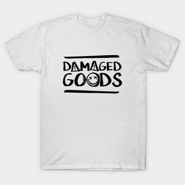 Damaged Goods T-Shirt by 666hughes